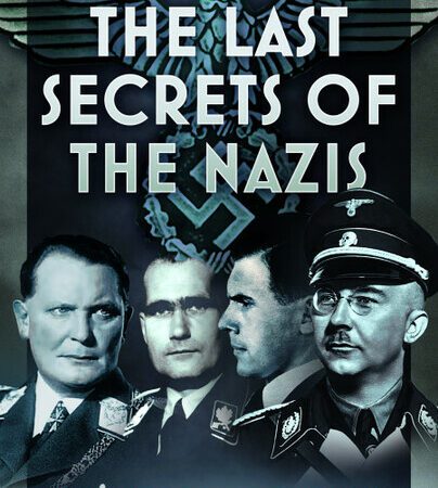 The Last Secrets of the Nazis